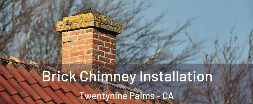  Brick Chimney Installation Twentynine Palms - CA