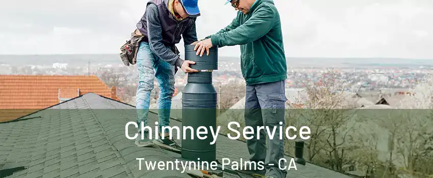  Chimney Service Twentynine Palms - CA