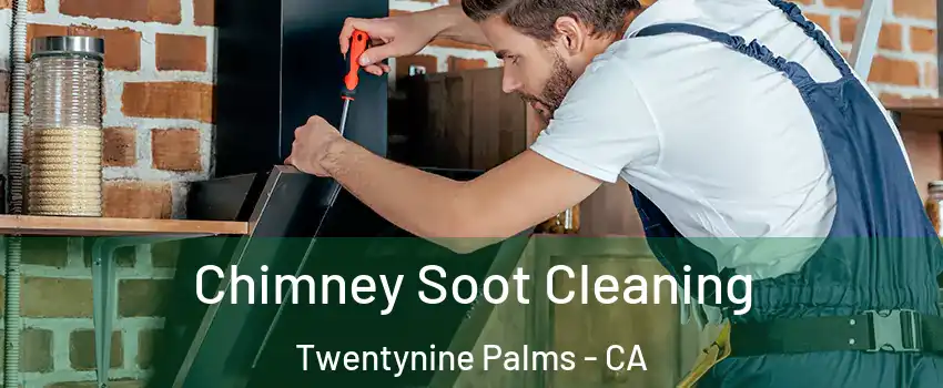  Chimney Soot Cleaning Twentynine Palms - CA