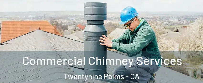  Commercial Chimney Services Twentynine Palms - CA