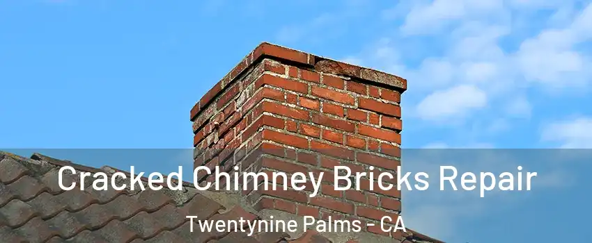  Cracked Chimney Bricks Repair Twentynine Palms - CA