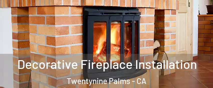 Decorative Fireplace Installation Twentynine Palms - CA