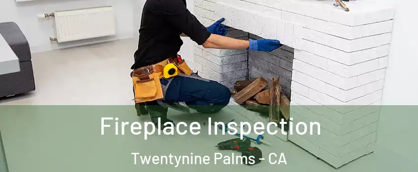  Fireplace Inspection Twentynine Palms - CA