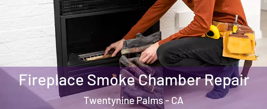  Fireplace Smoke Chamber Repair Twentynine Palms - CA
