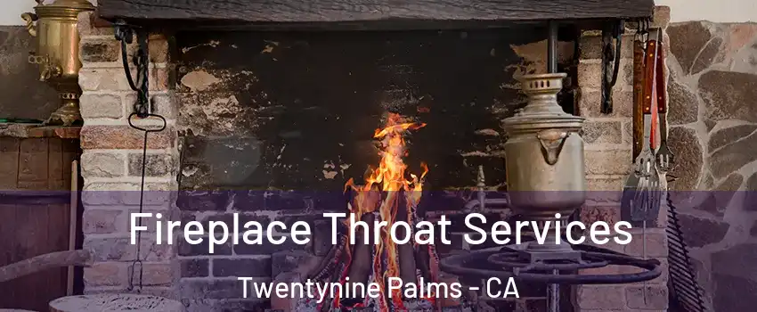  Fireplace Throat Services Twentynine Palms - CA