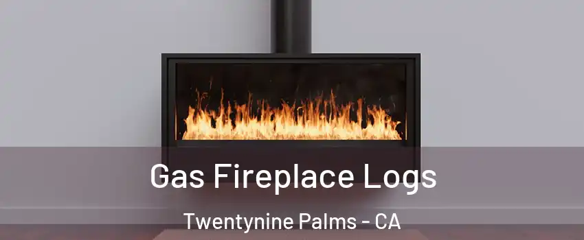  Gas Fireplace Logs Twentynine Palms - CA