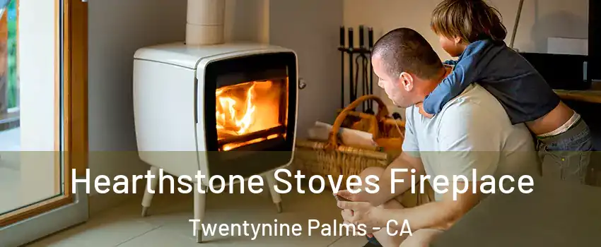 Hearthstone Stoves Fireplace Twentynine Palms - CA