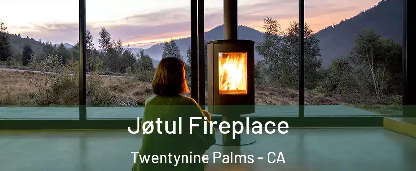  Jøtul Fireplace Twentynine Palms - CA