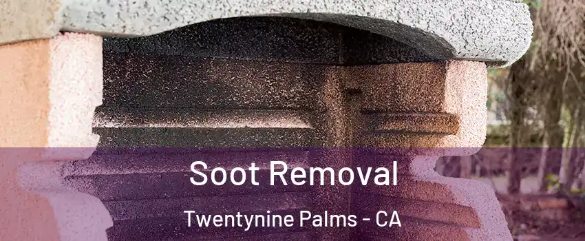  Soot Removal Twentynine Palms - CA